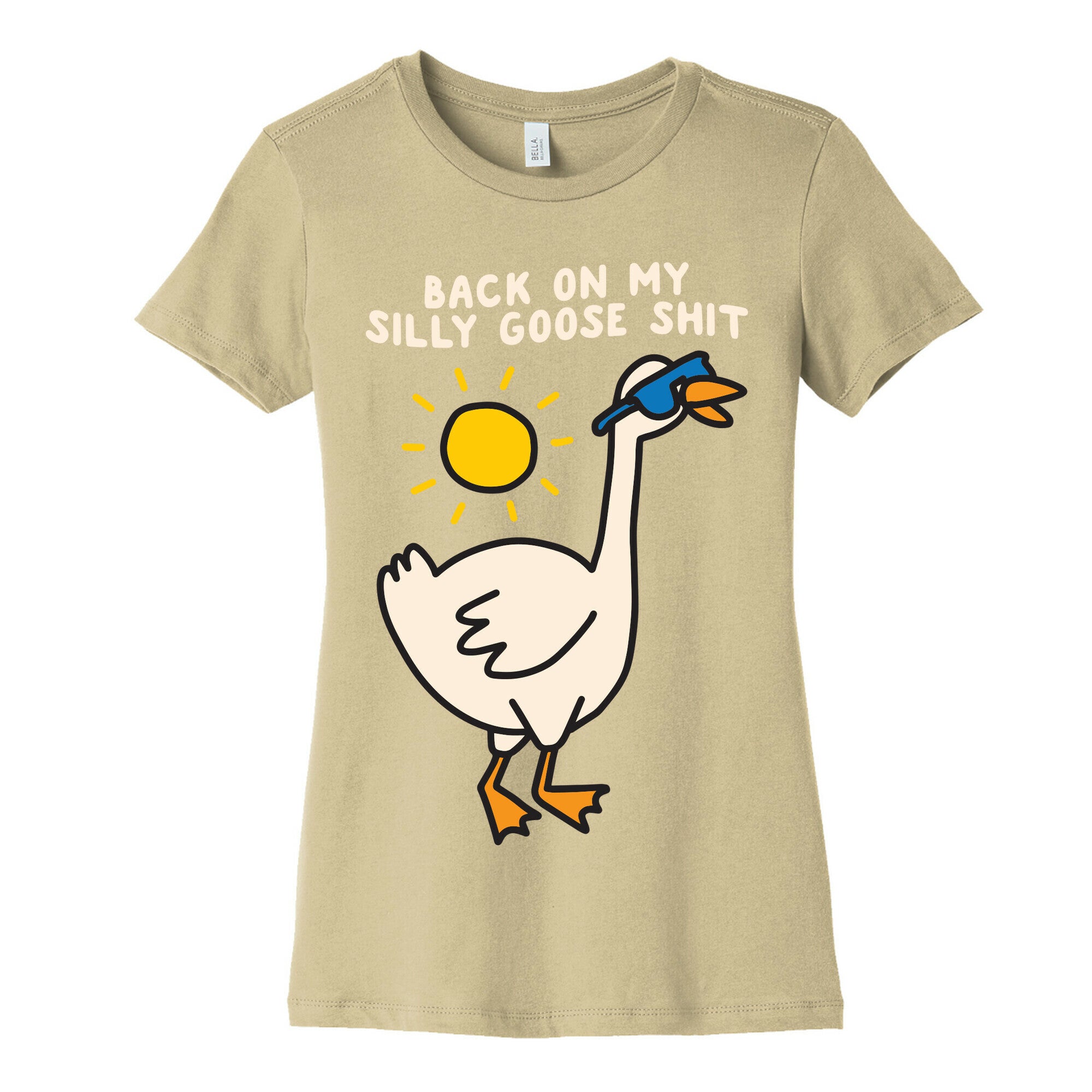 Back On My Silly Goose Shit Women's Cotton Tee
